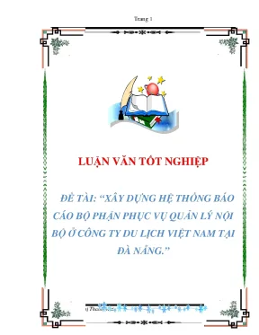 Luận văn tốt nghiệp đề tài xây dựng hệ thống báo cáo bộ phận phục vụ quản lý nội bộ ở công ty du lịch việt nam tại đà nẵng