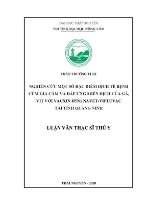 Luận văn thạc sĩ hay nghiên cứu một số đặc điểm dịch tễ bệnh cúm gia cầm và đáp ứng miễn dịch của gà vịt với vacxin h5n1 navet vifluvac tại tỉnh quảng ninh