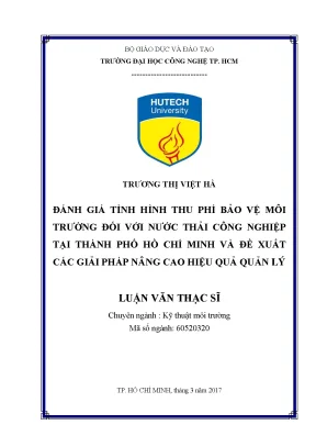 Luận văn thạc sĩ kỹ thuật môi trường đánh giá tình hình thu phí bảo vệ môi trường đối với nước thải công nghiệp tại thành phố hồ chí minh và đề xuất các giải pháp nâng cao hiệu quả quản lý