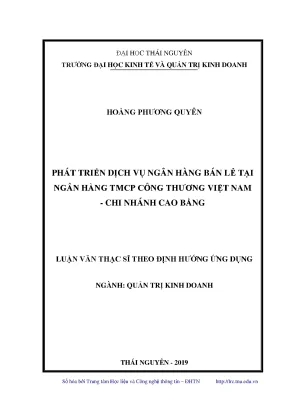 Luận văn thạc sĩ hay phát triển dịch vụ ngân hàng bán lẻ tại ngân hàng tmcp công thương việt nam chi nhánh cao bằng