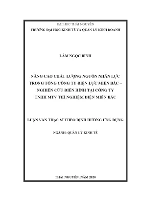 Luận văn thạc sĩ hay nâng cao chất lượng nguồn nhân lực trong tổng công ty điện lực miềm bắc nghiên cứu điển hình tại công ty tnhh một thành viên thí nghiệm điện miền bắc