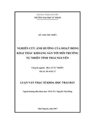 Luận văn thạc sĩ hay nghiên cứu ảnh hưởng của hoạt động khai thác khoáng sản tới môi trường tự nhiên tỉnh thái nguyên