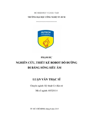 Luận văn thạc sĩ kỹ thuật cơ điện tử nghiên cứu thiết kế robot dò đường đi bằng sóng siêu âm