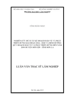 Luận văn thạc sĩ hay nghiên cứu đề xuất kế hoạch bảo vệ và phát triển rừng giai đoạn 2016 2020 và định hướng quy hoạch bảo vệ và phát triển rừng đến năm 2030 huyện sốp cộp tỉnh sơn la