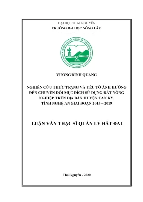 Luận văn thạc sĩ hay nghiên cứu thực trạng và yếu tố ảnh hưởng đến chuyển đổi mục đích sử dụng đất nông nghiệp trên địa bàn huyện tân kỳ tỉnh nghệ an giai đoạn 2015 2019
