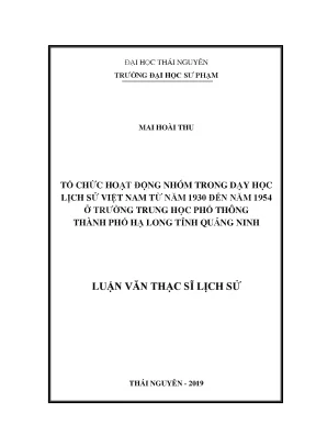 Luận văn thạc sĩ hay tổ chức hoạt động nhóm trong dạy học lịch sử việt nam từ năm 1930 đến năm 1954 ở trường trung học phổ thông thành phố hạ long tỉnh quảng ninh