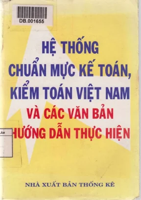 Hệ thống chuẩn mực kế toán kiểm toán việt nam và các văn bản hướng dẫn thực hiện