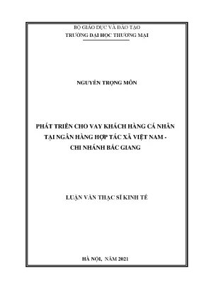 Luận văn thạc sĩ phát triển cho vay khách hàng cá nhân tại ngân hàng hợp tác xã việt nam chi nhánh bắc giang