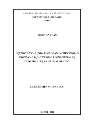 Luận án tiến sĩ hợp đồng xây dựng kinh doanh chuyển giao trong các dự án về giao thông đường bộ theo pháp luật việt nam hiện nay