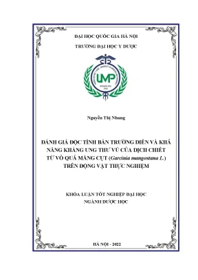 Khóa luận tốt nghiệp đánh giá độc tính bán trường diễn và khả năng kháng ung thư vú của dịch chiết từ vỏ quả măng cụt garcinia mangostana l