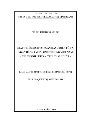 Luận văn thạc sĩ hay phát triển dịch vụ ngân hàng điện tử tại ngân hàng tmcp công thương việt nam chi nhánh lưu xá tỉnh thái nguyên