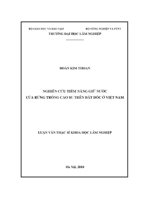 Luận văn thạc sĩ hay nghiên cứu tiềm năng giữ nước của rừng trồng cao su trên đất dốc ở việt nam