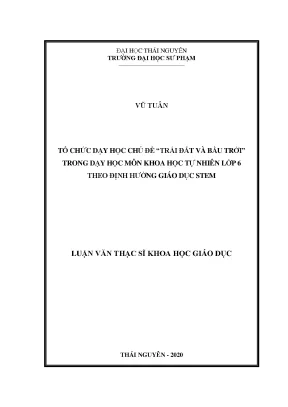 Luận văn thạc sĩ hay tổ chức dạy học chủ đề trái đất và bầu trời trong dạy học môn khoa học tự nhiên lớp 6 theo định hướng giáo dục stem