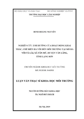 Luận văn thạc sĩ hay nghiên cứu ảnh hưởng của hoạt động khai thác chế biến đá vôi đến môi trường tại mỏ đá vôi tà lài xã tân mỹ huyện văn lãng tỉnh lạng sơn