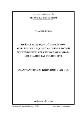 Luận văn thạc sĩ hay quản lý hoạt động tổ chuyên môn ở trường tiểu học phú xá thành phố thái nguyên đáp ứng yêu cầu đổi mới đánh giá kết quả học tập của học sinh