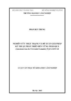 Luận văn thạc sĩ hay nghiên cứu thực trạng và đề xuất giải pháp kỹ thuật phát triển bền vững thảo quả amomum tsao ko crevostet lemaire tại lào cai