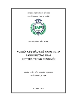 Khóa luận tốt nghiệp nghiên cứu bào chế nano rutin bằng phương pháp kết tủa trong dung môi