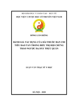 Luận văn thạc sĩ y học đánh giá tác dụng của bài thuốc đan chi tiêu dao tán trong điều trị hội chứng trào ngược dạ dày thực quản