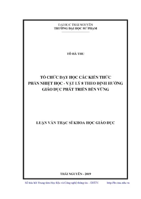 Luận văn thạc sĩ hay tổ chức dạy học các kiến thức phần nhiệt học vật lý 8 theo định hướng giáo dục phát triển bền vững