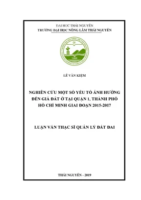 Luận văn thạc sĩ hay nghiên cứu một số yếu tố ảnh hưởng đến giá đất ở tại quận 1 thành phố hồ chí minh giai đoạn 2015 2017