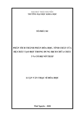 Luận văn thạc sĩ hay phân tích thành phần hóa học tính chất của hệ chất tạo bọt trong dung dịch chữa cháy 3 có độ nở thấp