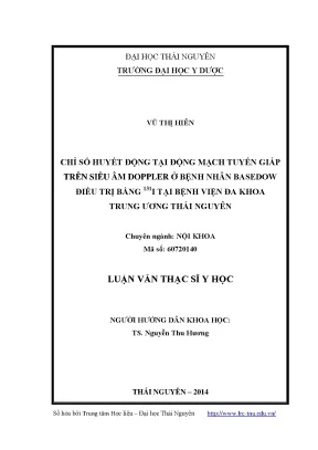 Luận văn thạc sĩ y học chỉ số huyết động tại động mạch tuyến giáp trên siêu âm doppler ở bệnh nhân basedow điều trị bằng 131i tại bệnh viện đa khoa trung ương thái nguyên