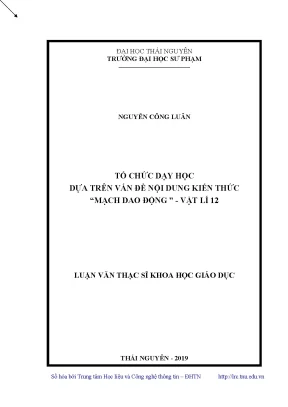 Luận văn thạc sĩ hay tổ chức dạy học dựa trên vấn đề nội dung kiến thức mạch dao động vật lí 12