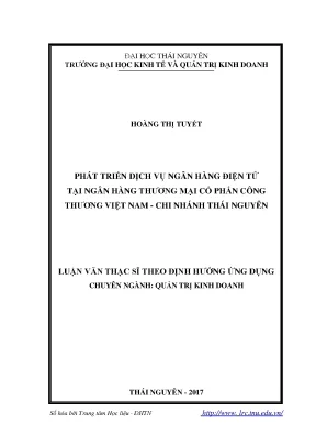 Luận văn thạc sĩ hay phát triển dịch vụ ngân hàng điện tử tại ngân hàng thương mại cổ phần công thương việt nam chi nhánh thái nguyên