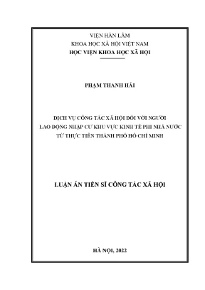 Luận án tiến sĩ dịch vụ công tác xã hội đối với người lao động nhập cư khu vực kinh tế phi nhà nước từ thực tiễn thành phố hồ chí minh