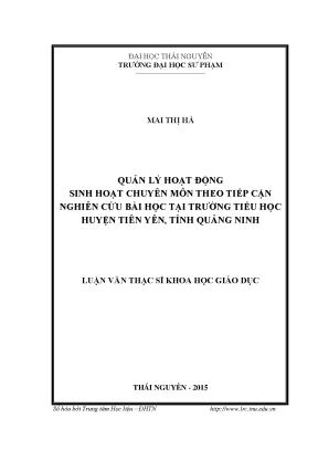 Luận văn thạc sĩ hay quản lý hoạt động sinh hoạt chuyên môn theo tiếp cận nghiên cứu bài học tại trường tiểu học huyện tiên yên tỉnh quảng ninh