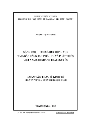 Luận văn thạc sĩ hay nâng cao hiệu quả huy động vốn tại ngân hàng thương mại cổ phần đầu tư và phát triển việt nam chi nhánh thái nguyên
