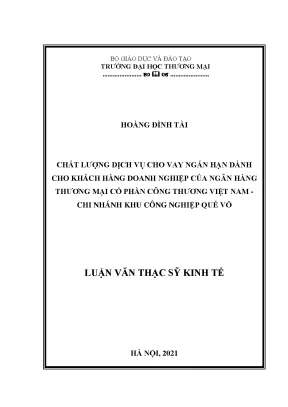 Luận văn thạc sĩ chất lượng dịch vụ cho vay ngắn hạn dành cho khách hàng doanh nghiệp của ngân hàng thương mại cổ phần công thương việt nam chi nhánh khu công nghiệp quế võ