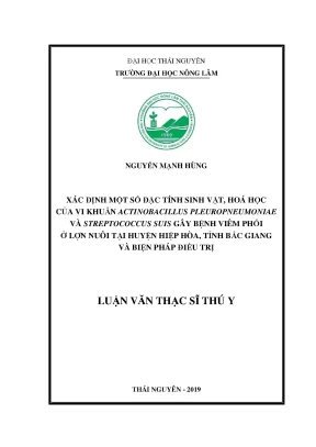 Luận văn thạc sĩ hay xác định một số đặc tính sinh vật hoá học của vi khuẩn actinobacillus pleuropneumoniae và streptococcus suis gây bệnh viêm phổi ở lợn nuôi tại huyện hiệp hòa tỉnh bắc giang và biện pháp điều trị