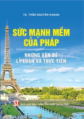 Tìm hiểu sức mạnh mềm của pháp những vấn đề lý luận và thực tiễn phần 1