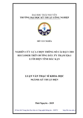Luận văn thạc sĩ hay nghiên cứu lựa chọn thông số cài đặt cho recloser trên đường dây 371 trạm e26 1 lưới điện
