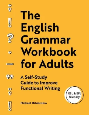 The english grammar workbook for adults a self study guide to improve fun