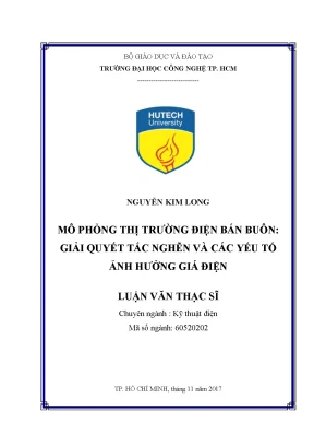 Luận văn thạc sĩ mô phỏng thị trường điện bán buôn giải quyết tắc nghẽn và các yếu tố ảnh hưởng giá điện