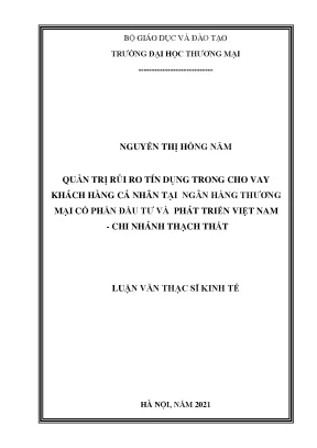 Luận văn thạc sĩ quản trị rủi ro tín dụng trong cho vay khách hàng cá nhân tại ngân hàng thương mại cổ phần đầu tư và phát triển việt nam chi nhánh thạch thất