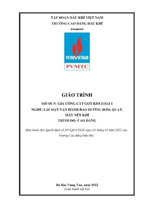 Giáo trình gia công cắt gọt kim loại 1 nghề lắp đặt vận hành bảo dưỡng bơm quạt máy nén khí cao đẳng trường cao đẳng dầu khí