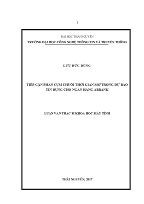 Luận văn thạc sĩ hay tiếp cận phân cụm chuỗi thời gian mờ trong dự báo tín dụng cho ngân hàng abbank