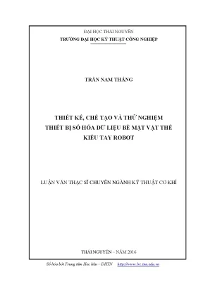 Luận văn thạc sĩ hay thiết kế chế tạo và thử nghiệm thiết bị số hóa dữ liệu bề mặt vật thể kiểu tay robot