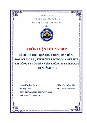 Khóa luận đánh giá hiệu quả hoạt động bán hàng đối với dịch vụ internet thông qua website tại công ty cổ phần viễn thông fpt telecom chi nhánh huế