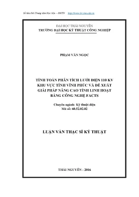 Luận văn thạc sĩ hay tính toán phân tích lưới điện 110 kv khu vực tỉnh vĩnh phúc và đề xuất giải pháp nâng cao tính linh hoạt bằng công nghệ facts
