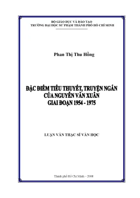 Luận văn thạc sĩ văn học đặc điểm tiểu thuyết truyện ngắn của nguyễn văn xuân giai đoạn 1954 1975