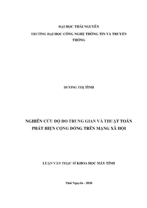 Luận văn thạc sĩ hay nghiên cứu độ đo trung gian và thuật toán phát hiện cộng đồng trên mạng xã hội