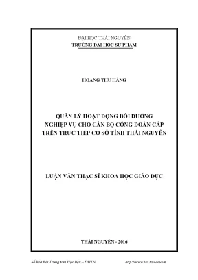 Luận văn thạc sĩ hay quản lý hoạt động bồi dưỡng nghiệp vụ cho cán bộ công đoàn cấp trên trực tiếp cơ sở tỉnh thái nguyên