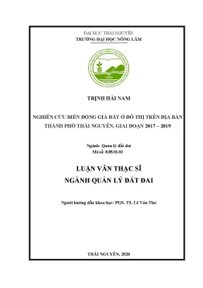 Luận văn thạc sĩ hay nghiên cứu biến động giá đất ở đô thị trên địa bàn thành phố thái nguyên giai đoạn 2017 2019