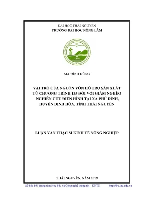 Luận văn thạc sĩ hay vai trò của nguồn vốn hỗ trợ sản xuất từ chương trình 135 đối với giảm nghèo nghiên cứu điển hình tại xã phú đình huyện định hóa tỉnh thái nguyên