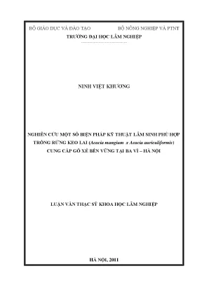 Luận văn thạc sĩ hay nghiên cứu một số biện pháp kỹ thuật lâm sinh phù hợp trồng rừng keo lai acacia mangium x acacia auriculiformis cung cấp gỗ xẻ bền vững tại ba vì hà nội