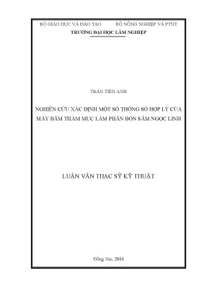 Luận văn thạc sĩ hay nghiên cứu xác định một số thông số hợp lý của máy băm thảm mục làm phân bón sâm ngọc linh